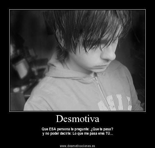 desmotivaciones (amor, dolor....) desmotivaciones (amor, dolor....)